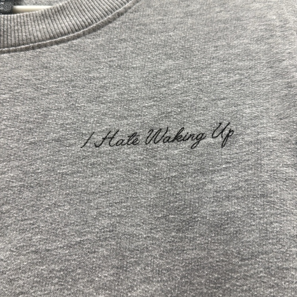 “I hate waking up” sweater